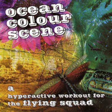 Ocean Colour Scene -  A Hyperactive Workout for the Flying Squad